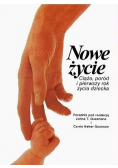 Nowe życie Ciąża poród i pierwszy rok życia dziecka