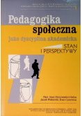 Pedagogika społeczna jako dyscyplina akademicka. Stan i perspektywy