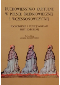 Duchowieństwo kapitulne w Polsce średniowiecznej i wczesnonowożytnej