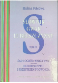 Słownik gwar Lubelszczyzny, Tom IV. Sad i ogród warzywny