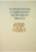 Wspomnienia z odbudowy głównego miasta
