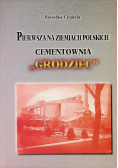 Pierwsza na ziemiach Polskich cementownia Grodziec