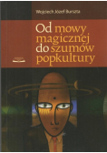 Od mowy magicznej do szumów popkultury
