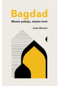 Bagdad Miasto pokoju miasto krwi