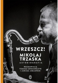 Wrzeszcz Autobiografia Mikołaja Trzaska