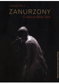 Zanurzony O sztuce Billa Violi