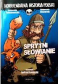 Horrrendalna historia Polski Sprytni Słowianie
