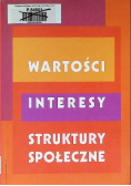 Wartości, interesy, struktury społeczne