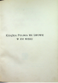Książka Polska we Lwowie w XVI wieku 1928 r