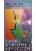 Chce powiedzieć kim jestem