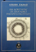 Jak korzystać ze zdolności parapsychologicznych