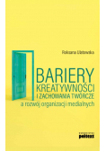 Ulatowska Bariery kreatywności i zachowania twórcze a rozwój organizacji