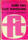 Krótki kurs fizyki teoretycznej Tom I