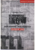 Rok ostatni rok pierwszy Gliwice 1945