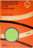 Urządzenia zabezpieczenia ruchu kolejowego Tom 1
