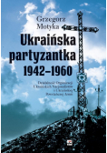 Ukraińska partyzantka 1942-1960. Działalność Organizacji Ukraińskich Nacjonalistów i Ukraińskiej Powstańczej Armii wyd. 4