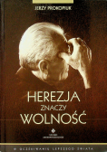 Herezja znaczy wolność