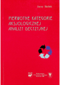 Pierwotne kategorie aksjologicznej analizy decyzyjnej