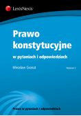 Granat Mirosław - Prawo konstytucyjne w pytaniach i odpowiedziach