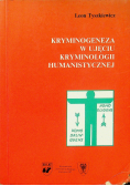 Kryminogeneza w ujęciu kryminologii humanistycznej