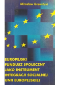 Europejski Fundusz Społeczny Jako Instrument Integracji Socjalnej Unii Europejskiej