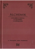 Alchemik, czyli rzecz o Bogu, człowieku i o..