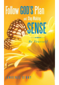Follow God's Plan and Stop Making Sense