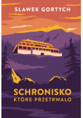 Schronisko, które przetrwało.