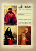 Bądź królem i Panem naszym Modlitwy i pieśni