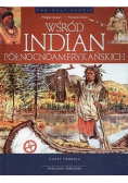 Tak żyli ludzie Wśród Indian północnoamerykańskich