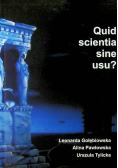 Quid scientia sine usu