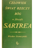 Człowiek Świat rzeczy Bóg w filozofii Sartrea
