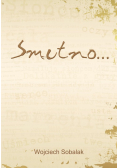 Smutno…