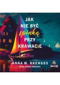 Jak nie być spinką przy krawacie audiobook