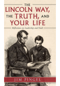 The Lincoln Way, the Truth, and Your Life