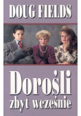 Dorośli zbyt wcześnie