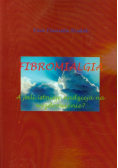 Fibromialgia: A jeśli istnieje nadzieja na wyzdrowienie?