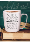 Kubek/ Tylko Matematyka Się Liczy