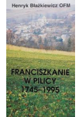 Franciszkanie w Pilicy 1745 - 1995