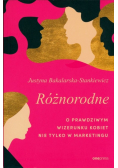 Różnorodne. O prawdziwym wizerunku kobiet..