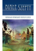Białe szepty Antologia opowiadań fantastycznych