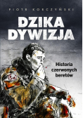 Dzika dywizja. Historia Czerwonych Beretów