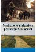 Mistrzowie malarstwa polskiego XIX wieku