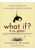 What if   A co gdyby