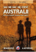 Jak nie dać się zjeść Australii podczas podróży