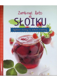 Domowa spiżarka Zamknąć lato w słoiku