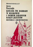 Kościół św Barbary w Krakowie z domem zakonnym księży jezuitów