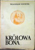 Królowa Bona Czasy i ludzie odrodzenia Tom III