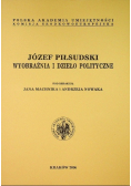 Józef Piłsudski wyobraźnia i dzieło polityczne