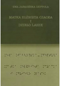 Matka Elżbieta Czacka i dzieło lasek